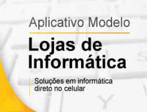 Aplicativo ideal para Lojas de Informática